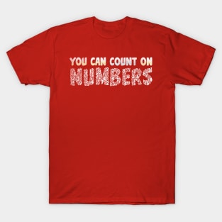 You Can Count on Numbers T-Shirt